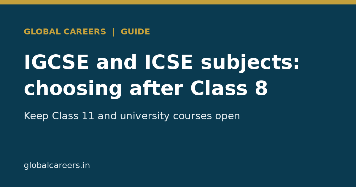 IGCSE and ICSE Subject Selection After Class 8: How to Choose